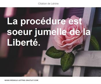 Lenine A Dit La Procedure Est Soeur Jumelle De La Liberte