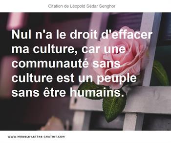 Nul N A Le Droit D Effacer Ma Culture Car Une Communaute Sans Leopold Sedar Senghor