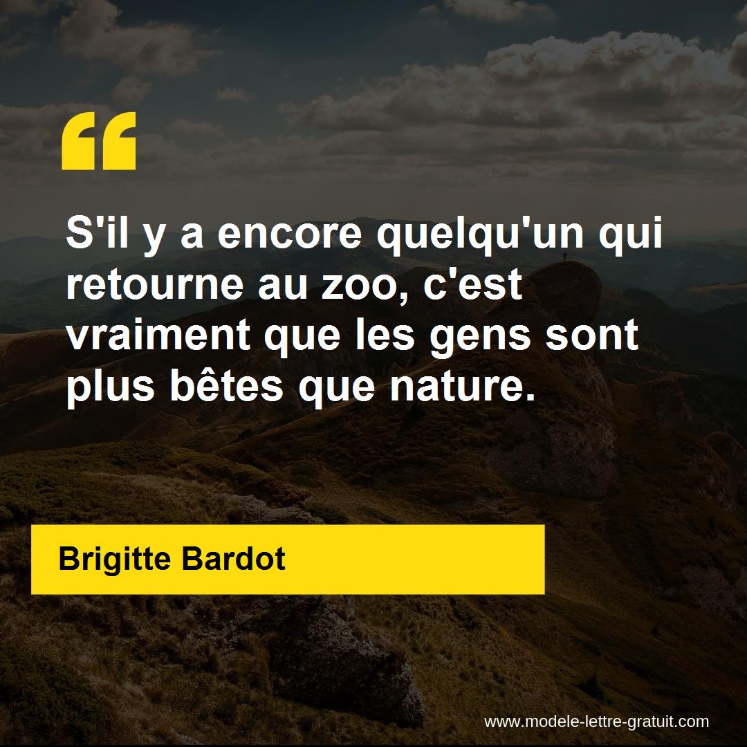 S Il Y A Encore Quelqu Un Qui Retourne Au Zoo C Est Vraiment Brigitte Bardot S Il Y A Encore Quelqu Un Qui Retourne Au Zoo C Est Vraiment Brigitte Bardot