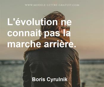 Boris Cyrulnik A Dit L Evolution Ne Connait Pas La Marche Arriere