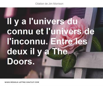 Il Y A L Univers Du Connu Et L Univers De L Inconnu Entre Les Jim Morrison