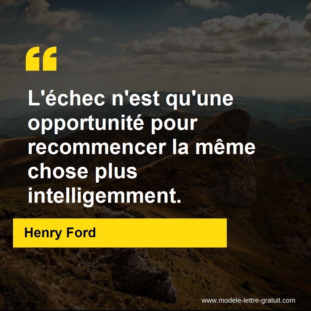 L Echec N Est Qu Une Opportunite Pour Recommencer La Meme Chose Henry Ford