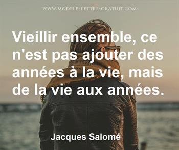 Vieillir Ensemble Ce N Est Pas Ajouter Des Annees A La Vie Jacques Salome