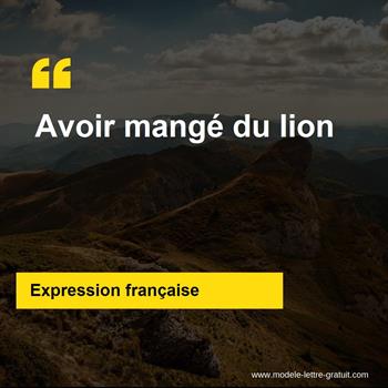 L'expression française Avoir mangé du lion