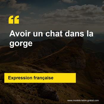 L'expression française Avoir un chat dans la gorge