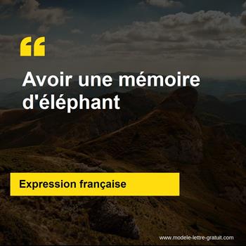 L'expression française Avoir une mémoire d'éléphant