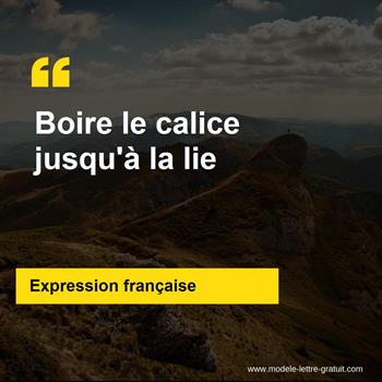 L'expression française Boire le calice jusqu'à la lie