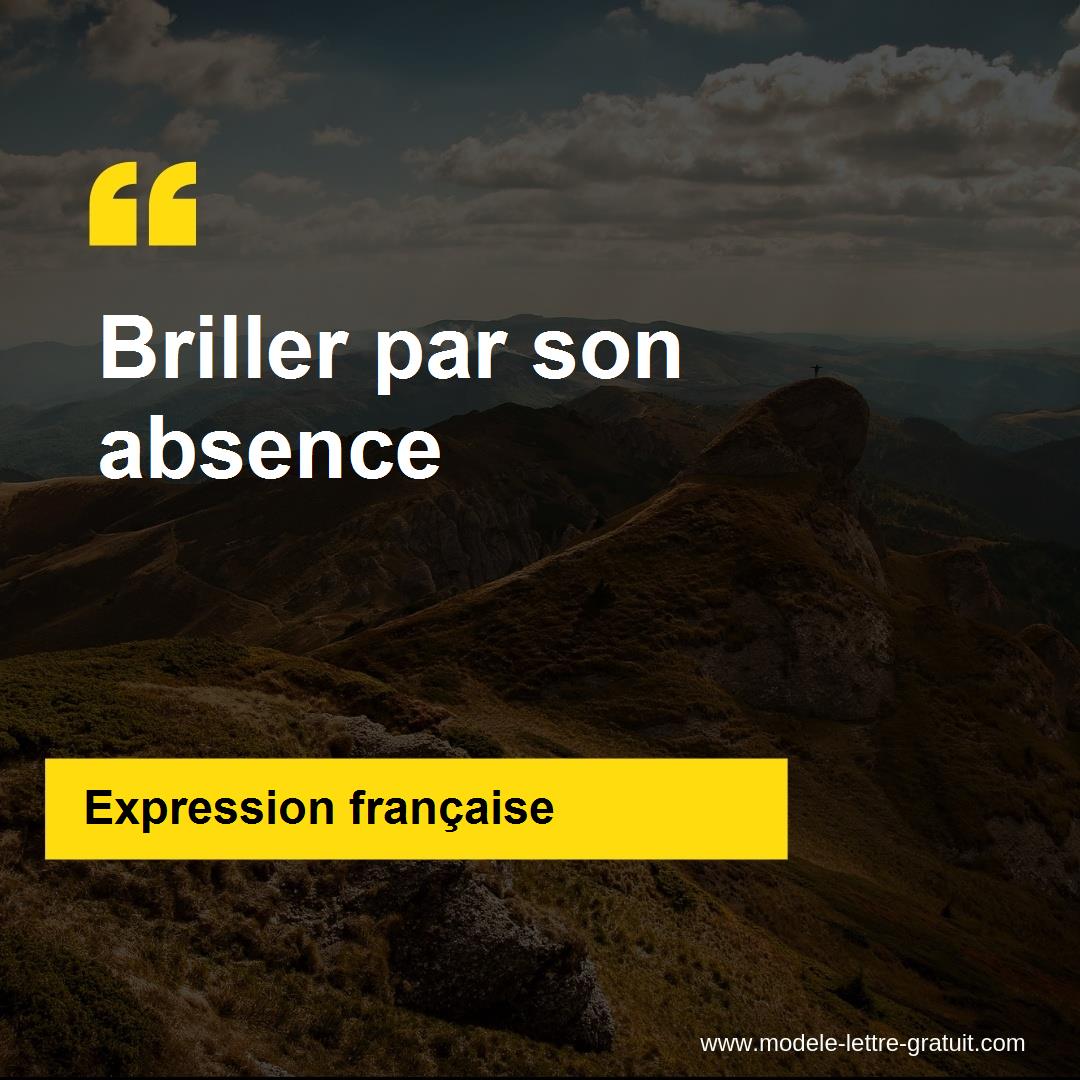 L'expression « Briller par son absence », signification et origine