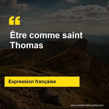 L'expression française Être comme saint Thomas