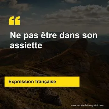 L'expression française Ne pas être dans son assiette