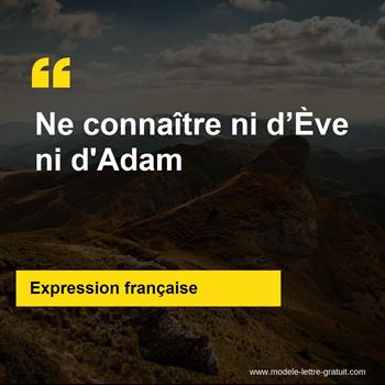 L'expression française Ne connaître ni d’Ève ni d'Adam