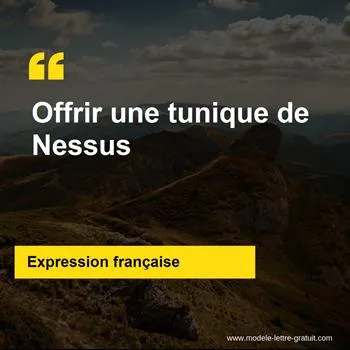 Offrir une tunique de Nessus