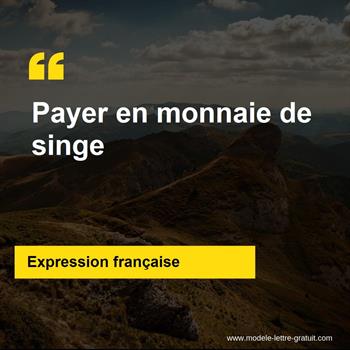 L'expression française Payer en monnaie de singe