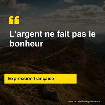L'expression française L'argent ne fait pas le bonheur