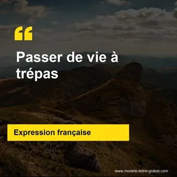 L'expression française Passer de vie à trépas
