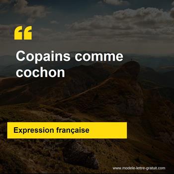 L'expression française Copains comme cochon