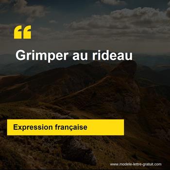 L'expression française Grimper au rideau