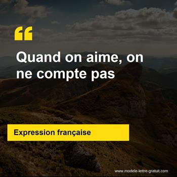 L'expression française Quand on aime, on ne compte pas