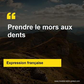 L'expression française Prendre le mors aux dents