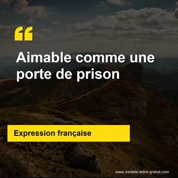 L'expression française Aimable comme une porte de prison