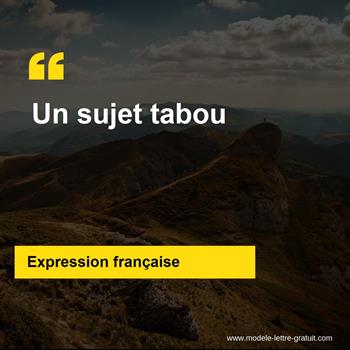 L'expression française Un sujet tabou
